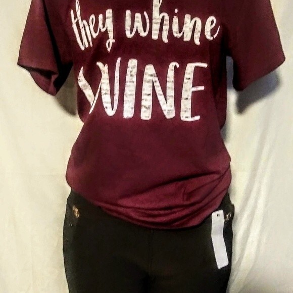 They Whine I Wine Shirt - Picture 3 of 3
